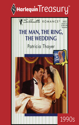 Title details for The Man, The Ring, The Wedding by Patricia Thayer - Available